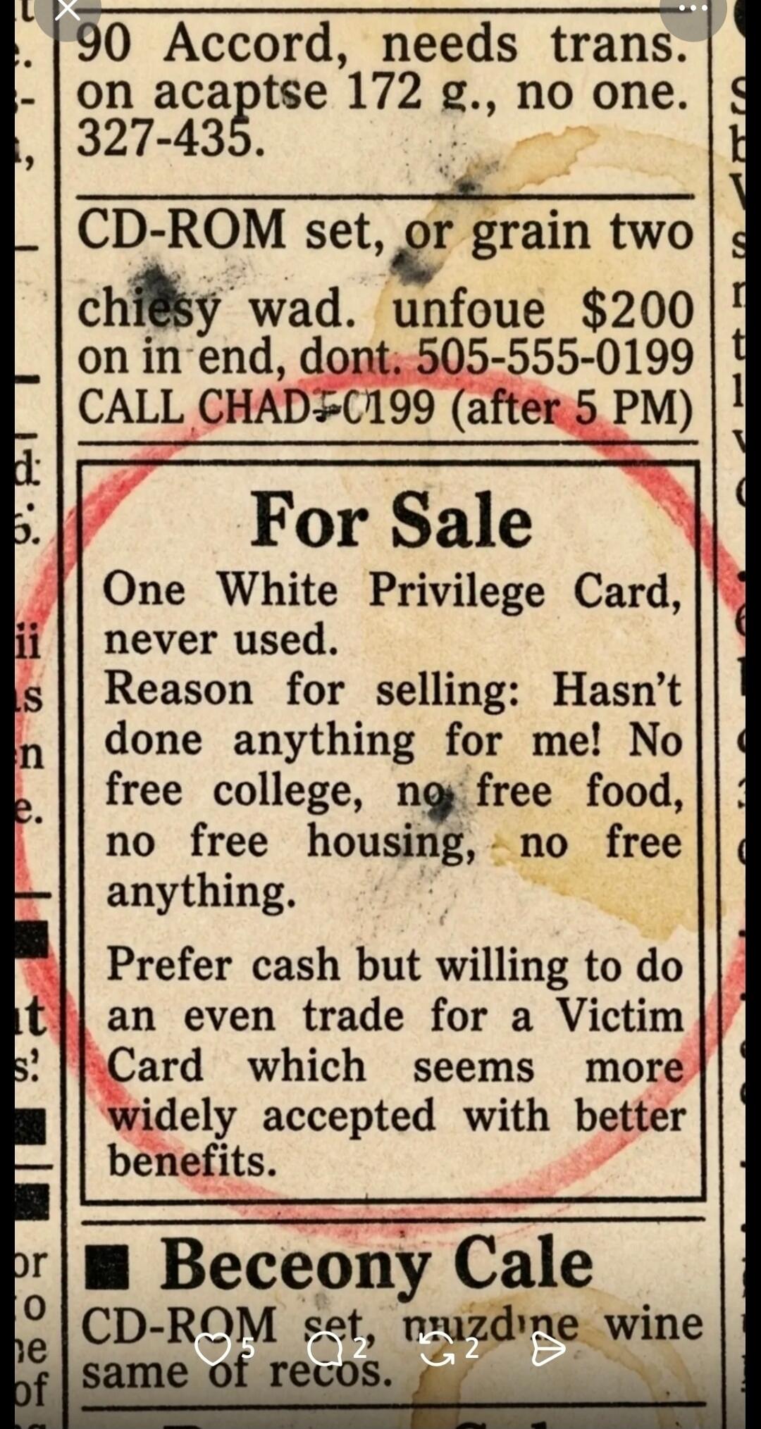 For Sale One White Privilege Card, never used. Reason for selling: Hasn't done anything for me! No free college, no free food, no free housing, no free anything. Prefer cash but willing to do an even trade for a Victim Card which seems more widely accepted with better benefits.
