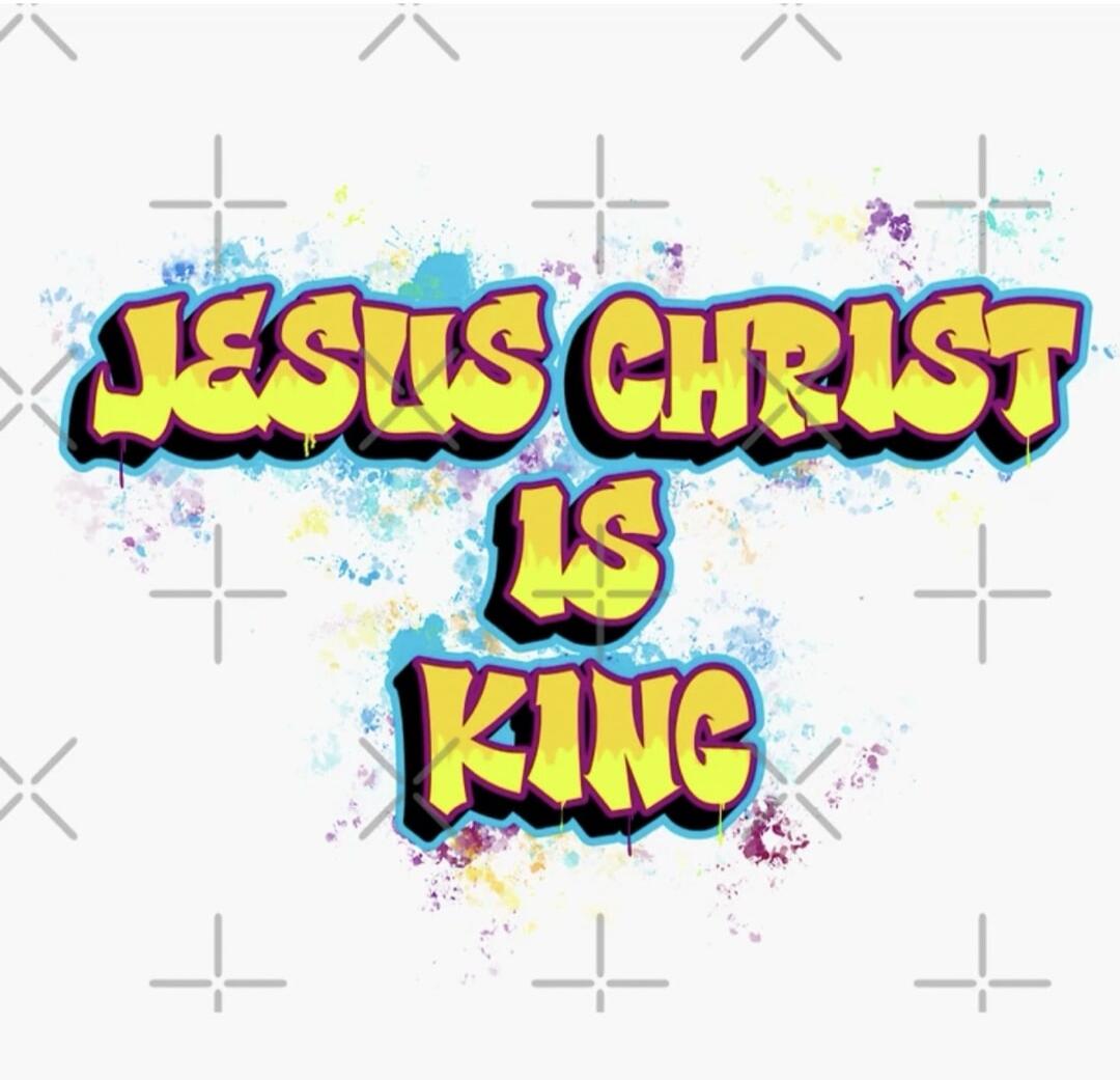 JESUS CHRIST IS KING