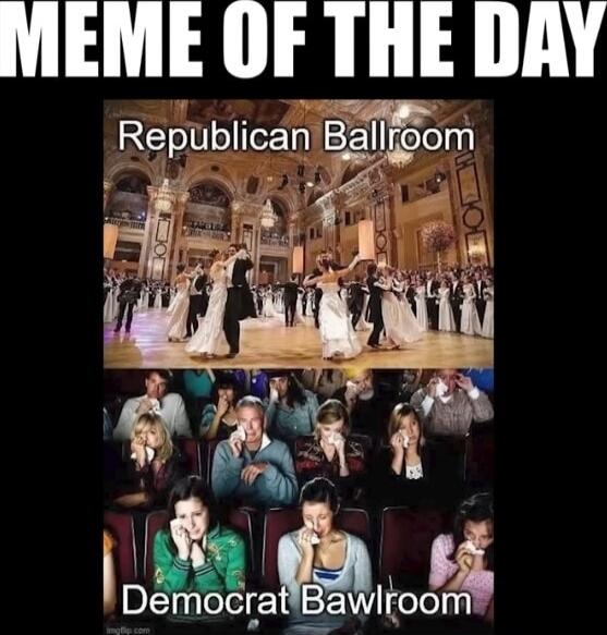 MEME OF THE DAY
Republican Ballroom
Democrat Ballroom