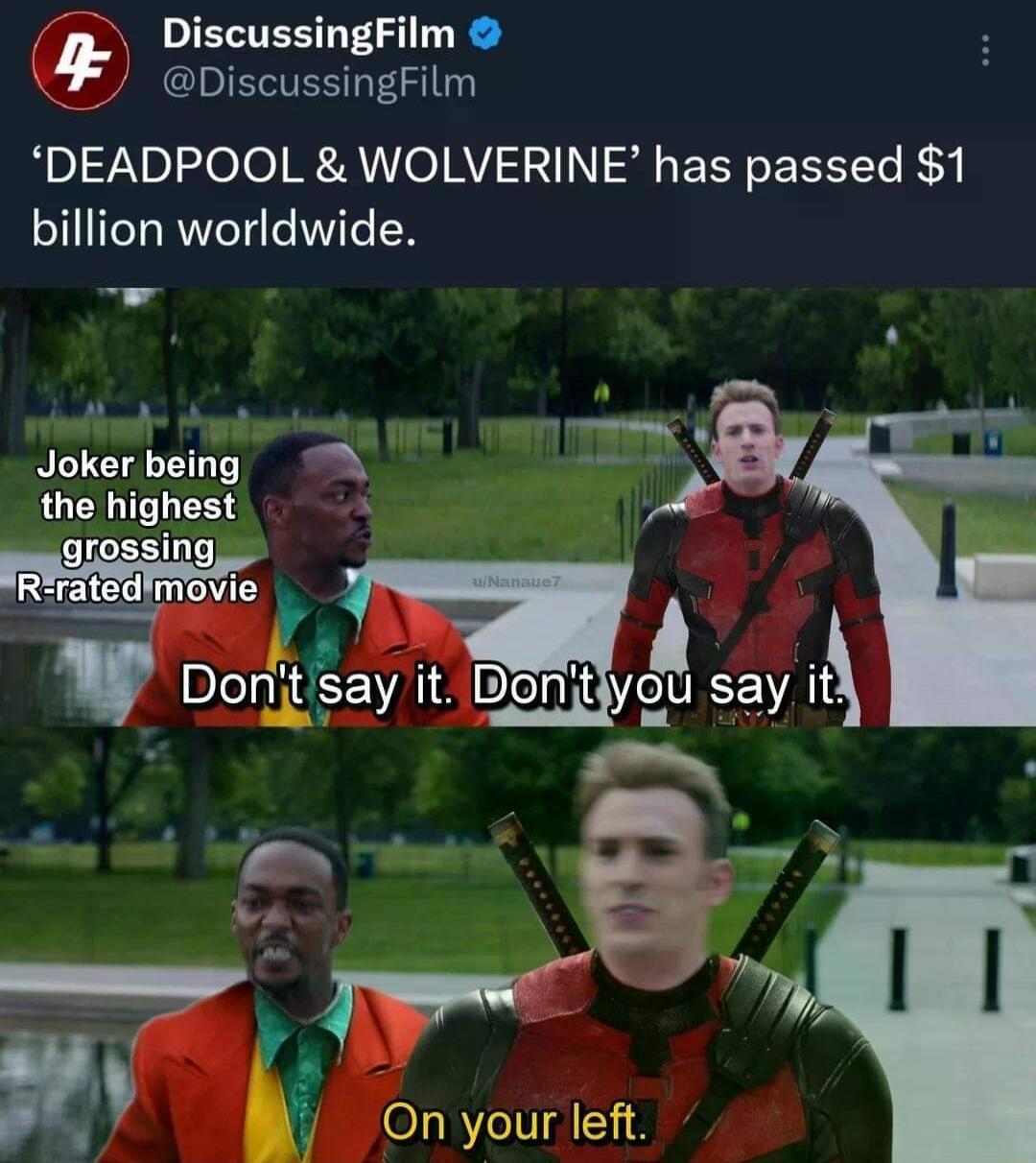 IETES R DiscussingFilm DEADPOOL WOLVERINE has passed 1 billion worldwide w Joker being the highest X Vie Vi Donitsay it Donjiiyou say it Py Fs On your left