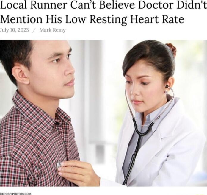 Local Runner Cant Believe Doctor Didnt Mention His Low Resting Heart Rate