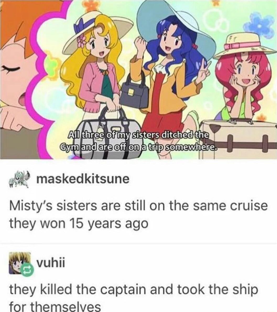 maskedkitsune Mistys sisters are still on the same cruise they won 15 years ago vuni they killed the captain and took the ship for themselves