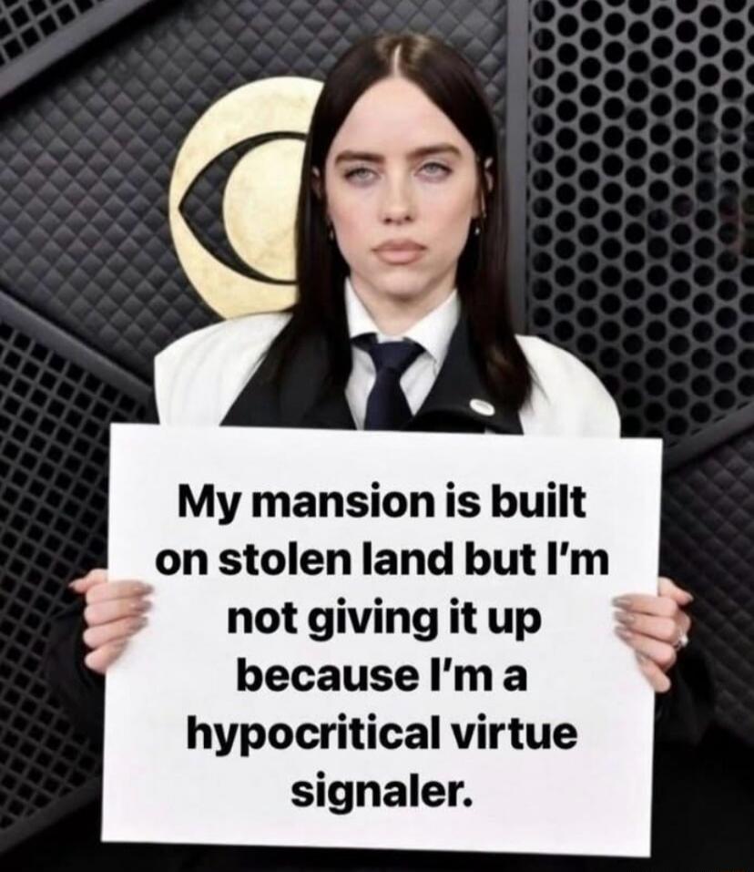 My mansion is built on stolen land but I’m not giving it up because I’m a hypocritical virtue signaler.