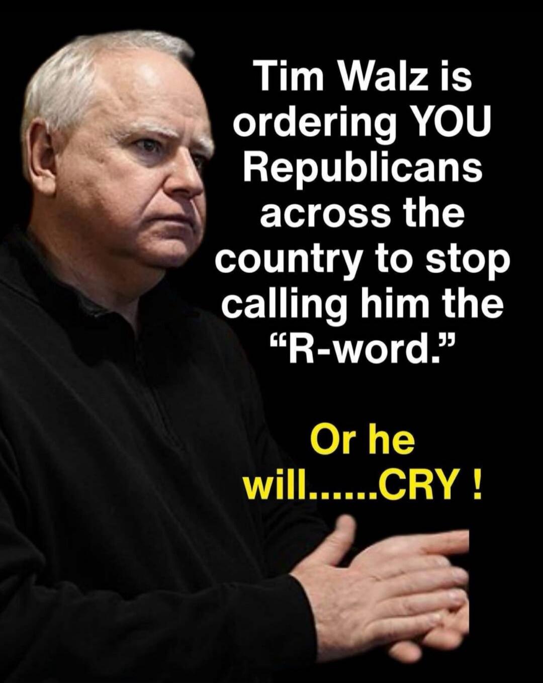 Tim Walz is ordering YOU Republicans across the country to stop calling him the 
