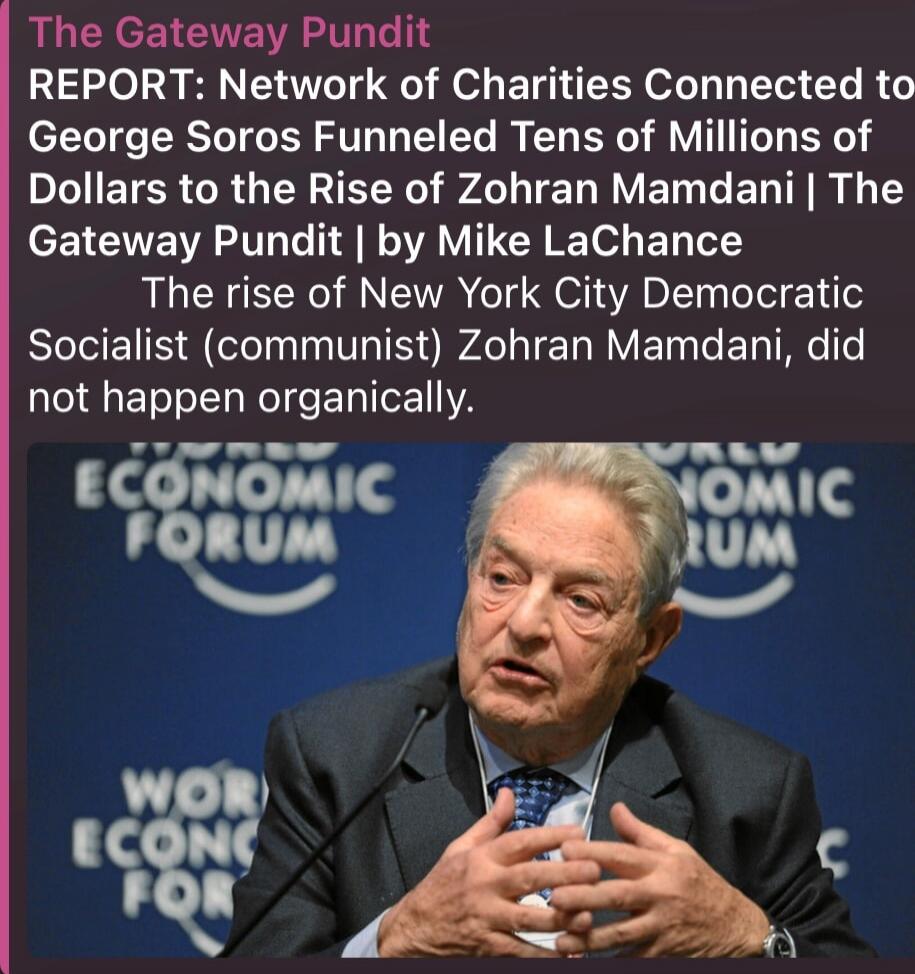 The Gateway Pundit
REPORT: Network of Charities Connected to George Soros Funneled Tens of Millions of Dollars to the Rise of Zohran Mamdani | The Gateway Pundit | by Mike LaChance
The rise of New York City Democratic Socialist (communist) Zohran Mamdani, did not happen organically.
