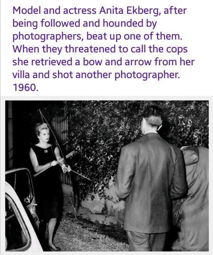 Model and actress Anita Ekberg after being followed and hounded by photographers beat up one of them When they threatened to call the cops she retrieved a bow and arrow from her villa and shot another photographer 1960
