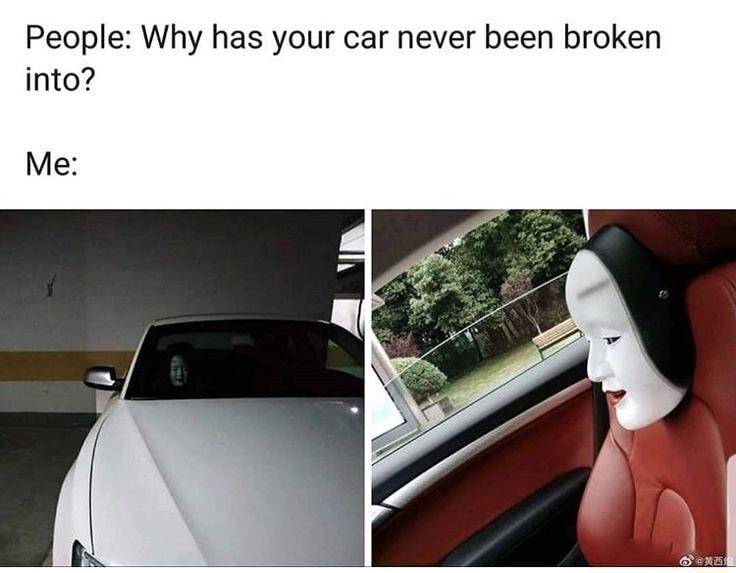 People Why has your car never been broken into Me