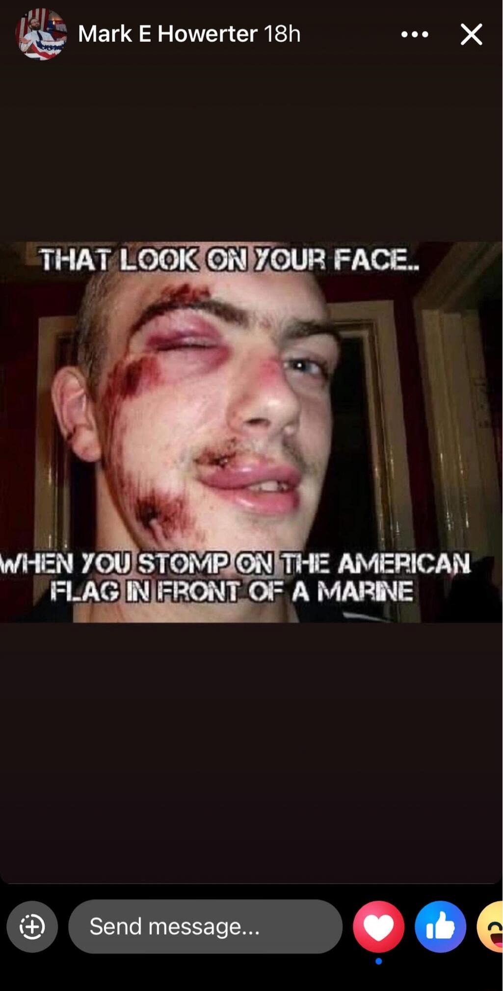 THAT LOOK ON YOUR FACE...
WHEN YOU STOMP ON THE AMERICAN FLAG IN FRONT OF A MARINE