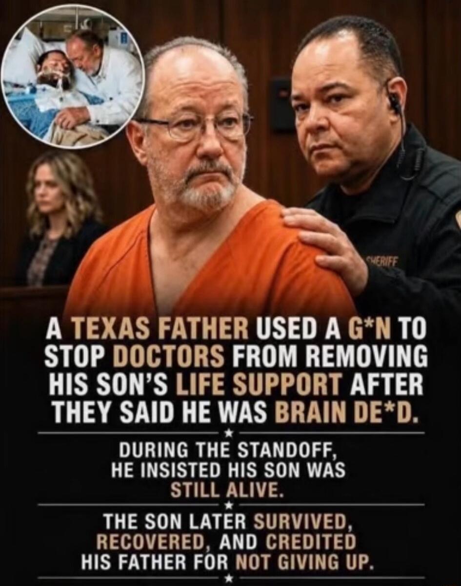 A Texas father used a gun to stop doctors from removing his son's life support after they said he was brain dead. During the standoff, he insisted his son was still alive. The son later survived, recovered, and credited his father for not giving up.