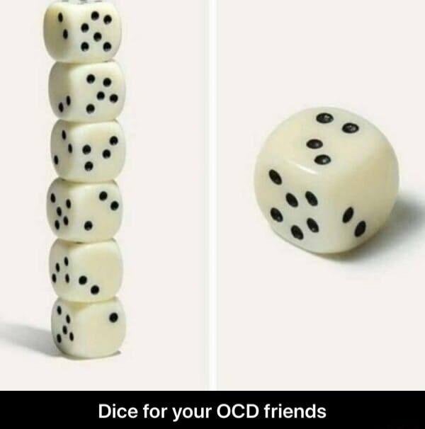 Dice for your OCD friends