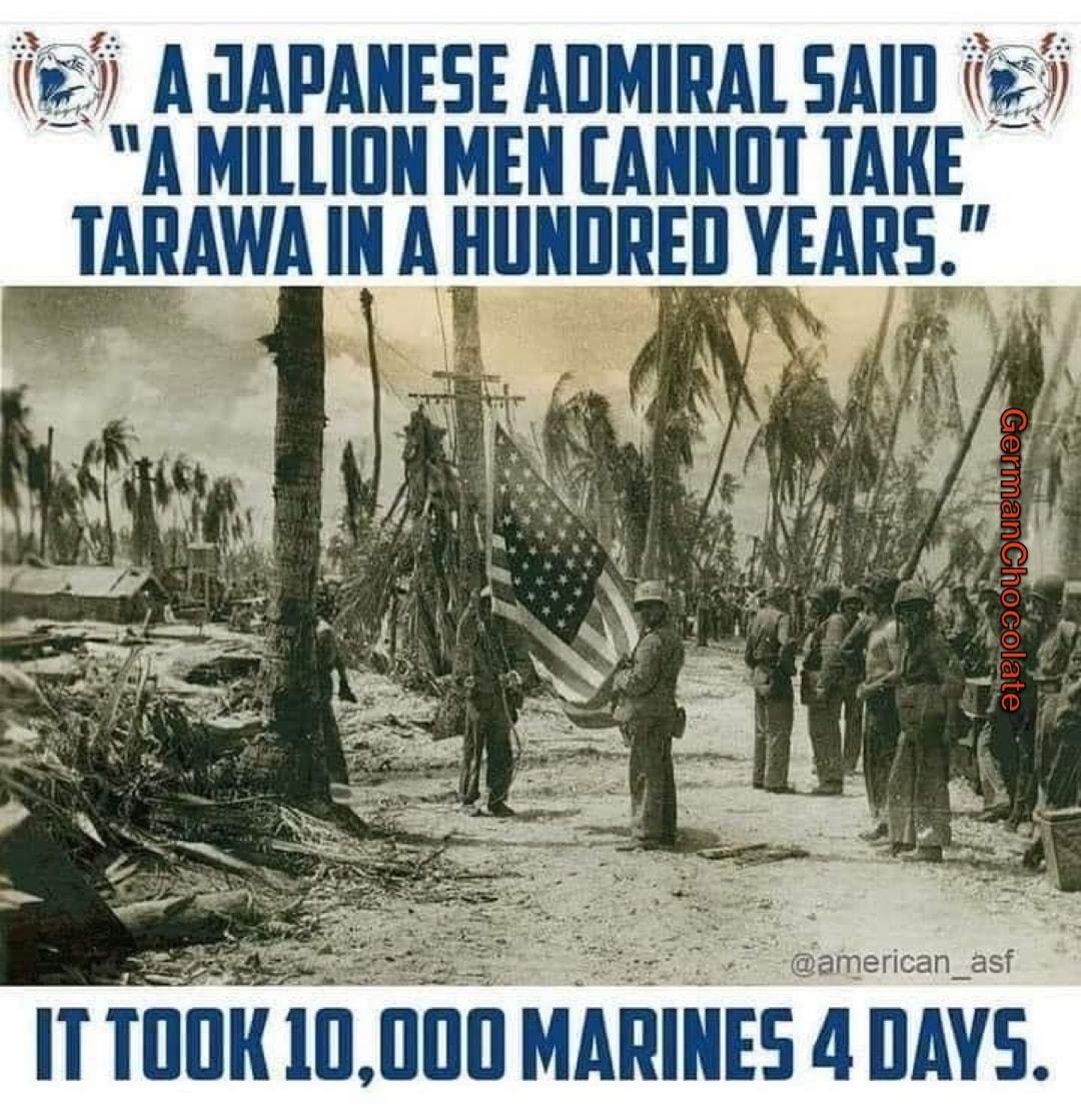 2 AJAPANESE ADMIRAL SAID AMILLION MEN CANNOT TAKE TARAWA IN A HlINIREI VEARS PN american_asf IT Tllll 10000 MARINES 4 DAYS