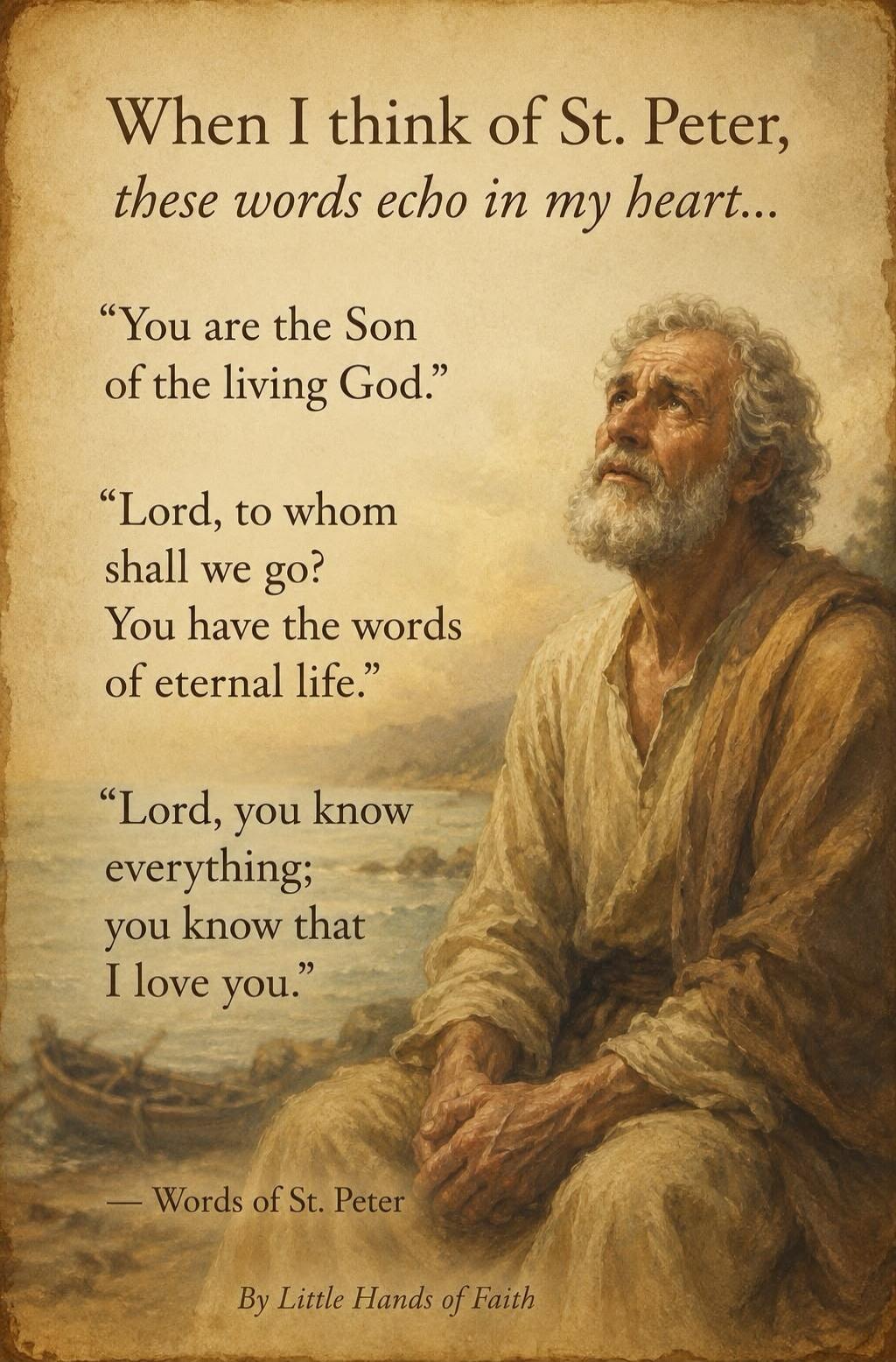 When I think of St. Peter, these words echo in my heart... 