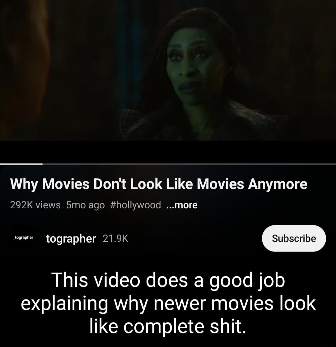 Why Movies Don't Look Like Movies Anymore. This video does a good job explaining why newer movies look like complete shit.