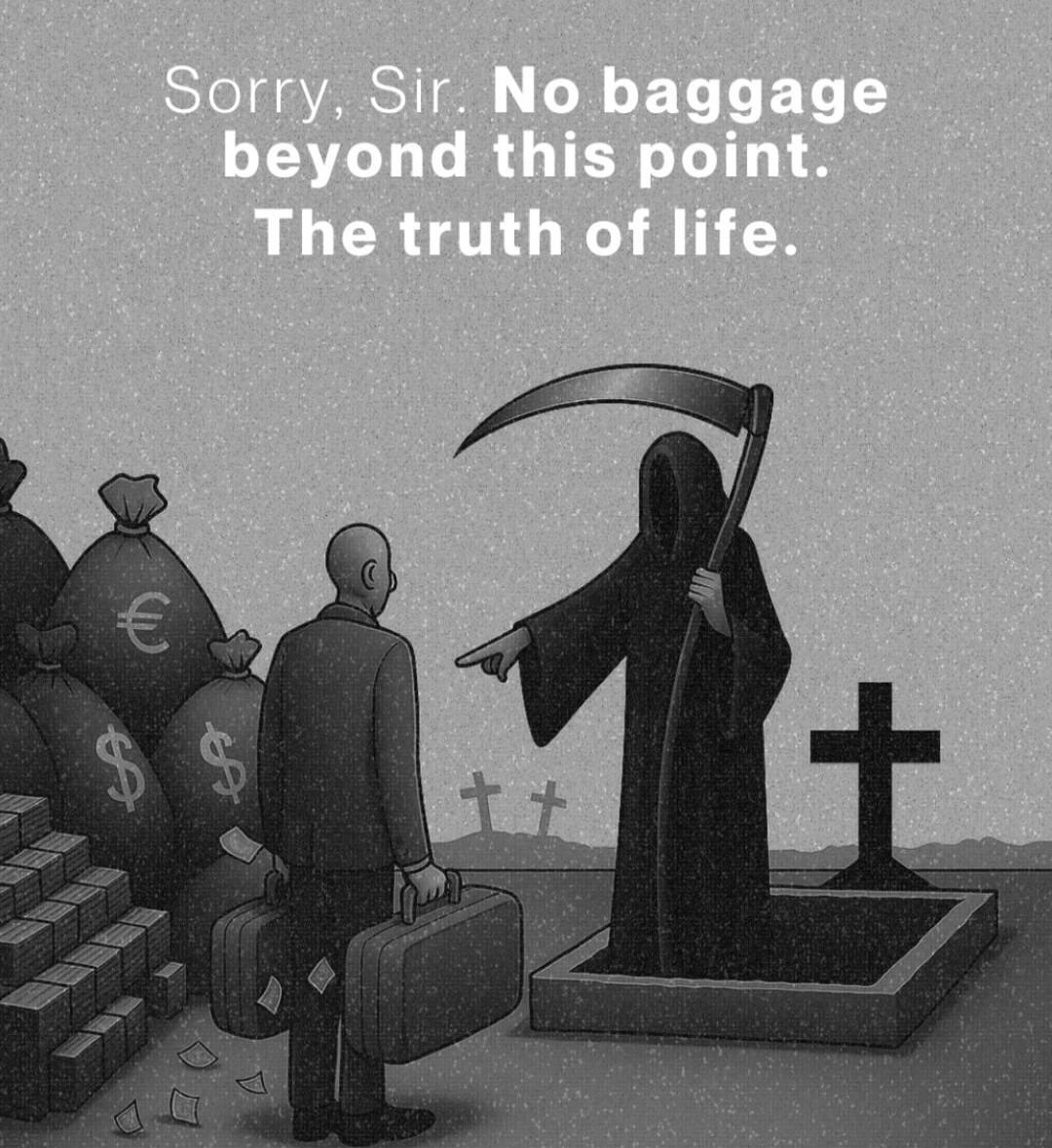 Sorry, Sir. No baggage beyond this point. The truth of life.