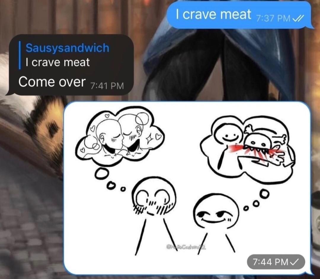 crave meat Come over