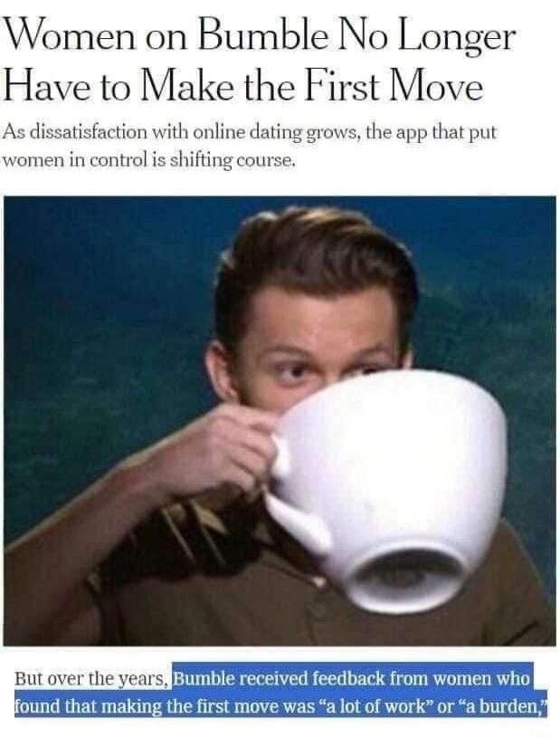 Women on Bumble No Longer Have to Make the First Move
As dissatisfaction with online dating grows, the app that put women in control is shifting course.
But over the years, Bumble received feedback from women who found that making the first move was “a lot of work” or “a burden,”