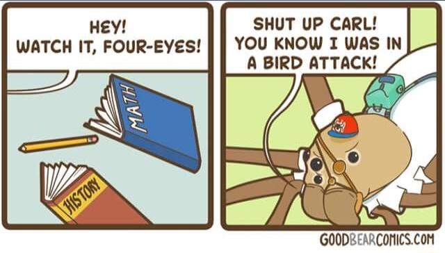 HEY SHUT UP CARL WATCH IT FOUR EYES YOU KNOW I WAS IN A BIRD ATTACK GOODEEARCOMICSCOM