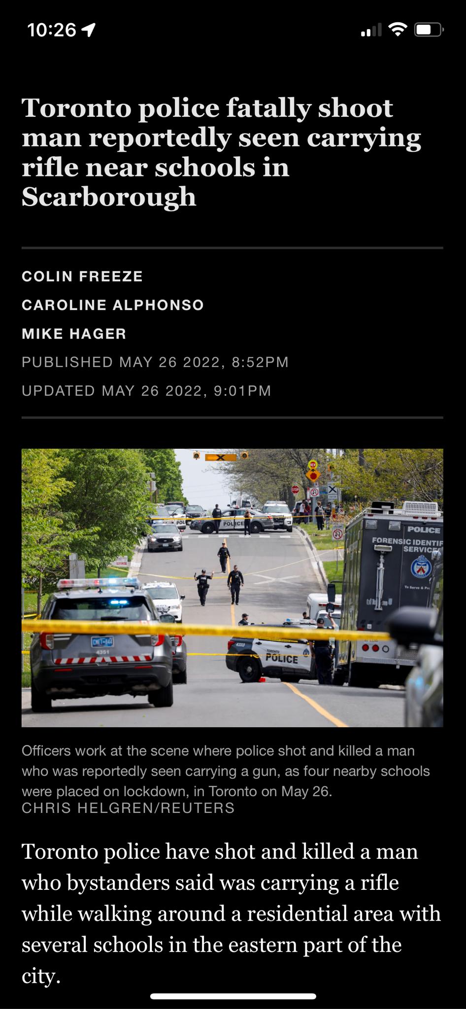 1026 7 o T Toronto police fatally shoot man reportedly seen carrying rifle near schools in Scarborough COLIN FREEZE CAROLINE ALPHONSO MIKE HAGER PUBLISHED MAY 26 2022 852PM UPDATED MAY 26 2022 901PM POLICE IC IDENTIF wct 01ileTT SRV oTg 1l g TSR TeT T ISRV g TT W o To o g o aFTale M Yo W FTg WaloRNZEN Tolelg To WASITET Wor T Vi lg To Jr Wo UTg M eINT g T4 o VAol gloTo TN o ETefto Rolg W ool e oV s