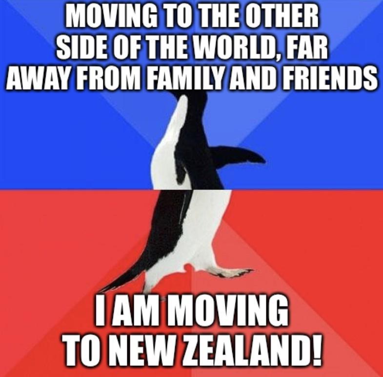 MOVING TO THE OTHER SIDE OF THE WORLD FAR AWARY FROM FAMILY AND FRIENDS A IAM MOVING TO NEW ZEALAND