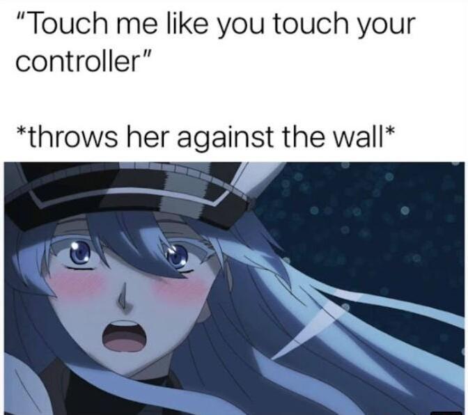 ch me like you touch your controller throws her against the wall