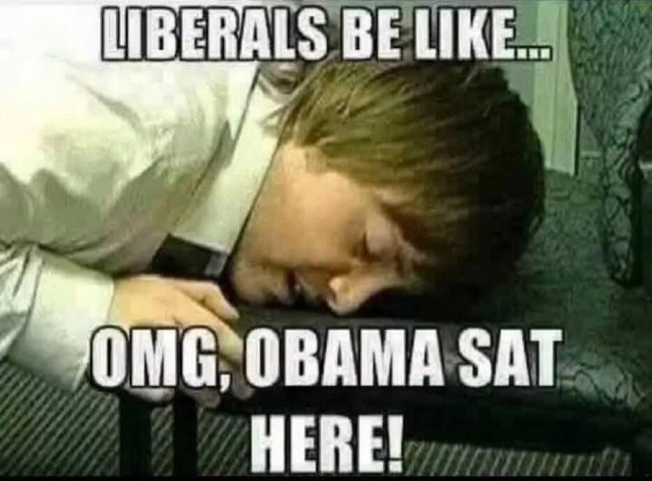 LIBERALS BE LIKE... OMG, OBAMA SAT HERE!
