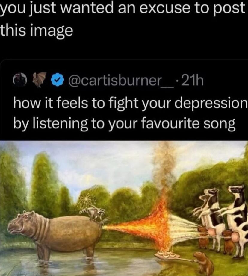 you just wanted an excuse to post this image @cartisburner_ 21h how it feels to fight your depression by listening to your favourite song