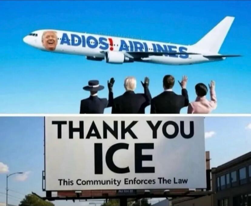 ADIOS! AIR LINES
THANK YOU ICE
This Community Enforces The Law
