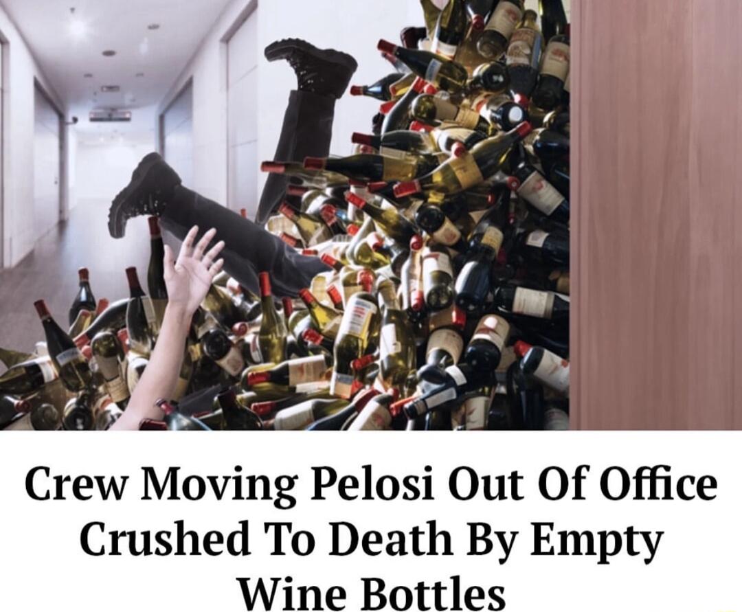 ol a7 5 Crew Moving Pelosi Out Of Office Crushed To Death By Empty Wine Bottles