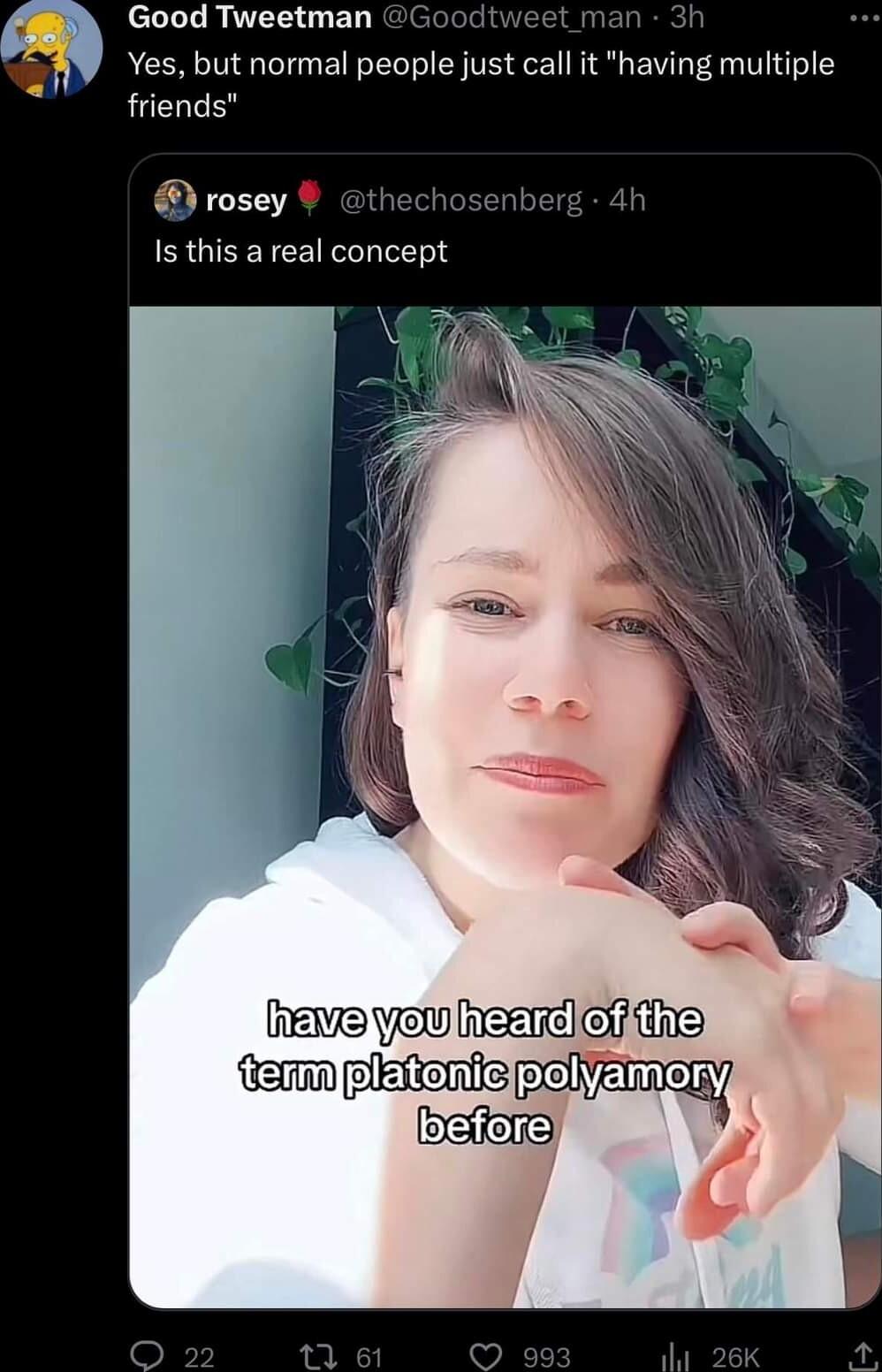 Good Tweetman Coodtweet man 31 Yes but normal people just call it having multiple friends rosey thechosenberg 4t ERGICEYCEIFCL I mwh Mpelyamory re before