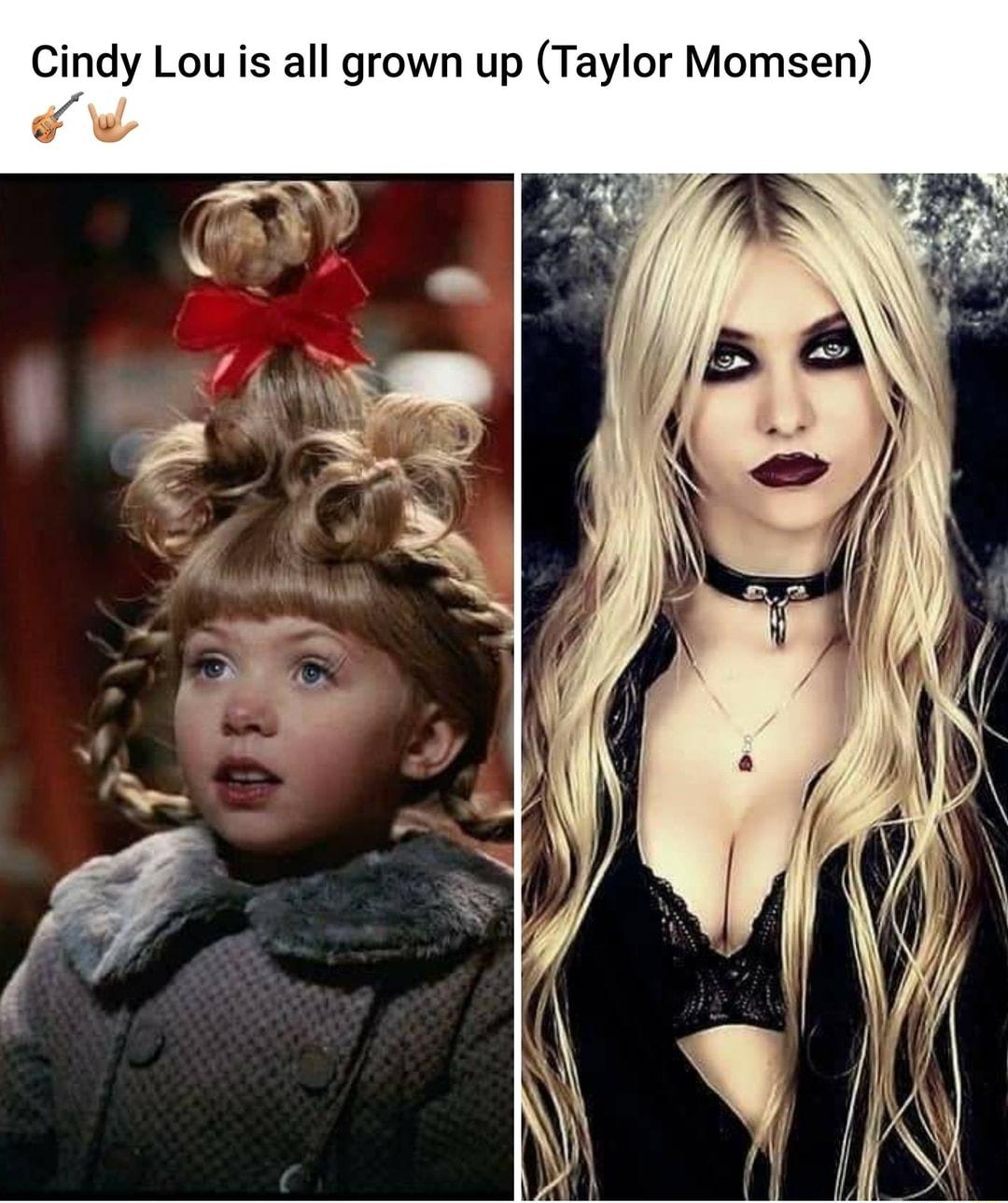 Cindy Lou is all grown up Taylor Momsen