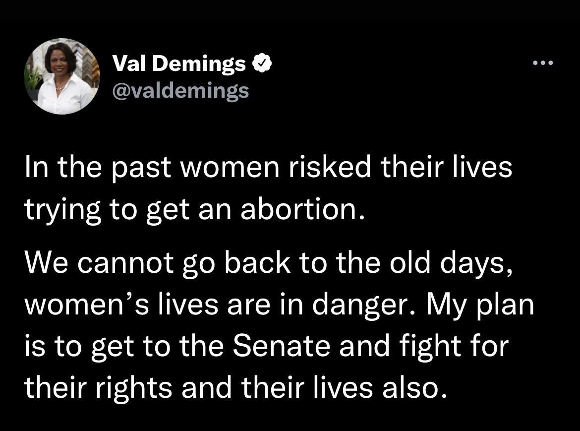 Val Demings valdemings R ER T RUTeT T Wl N ETe R T TIVERS trying to get an abortion We cannot go back to the old days womens lives are in danger My plan ERCR CIRT R RSP e R iF ed their rights and their lives also