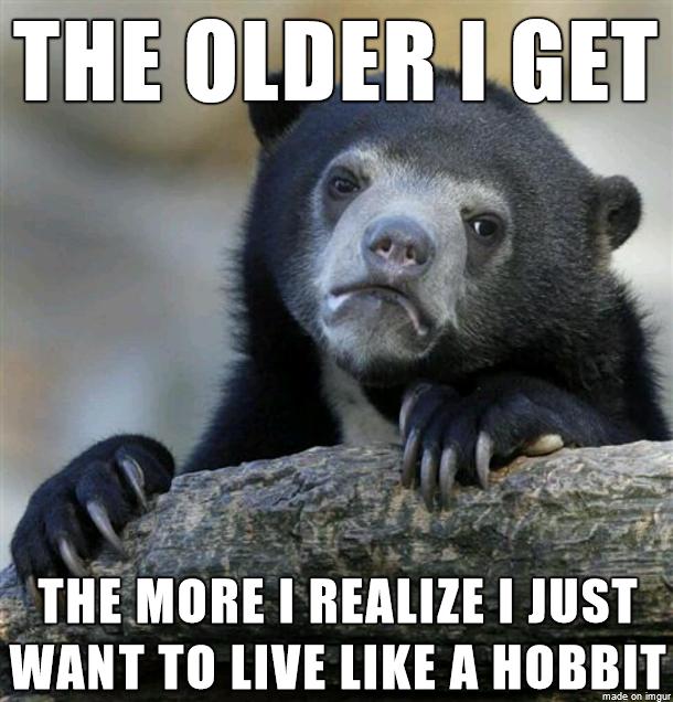 3 IIIE MIIIIE I BEAIIZE I IIISI WANT TO LIVE LIKE A HOBBIT