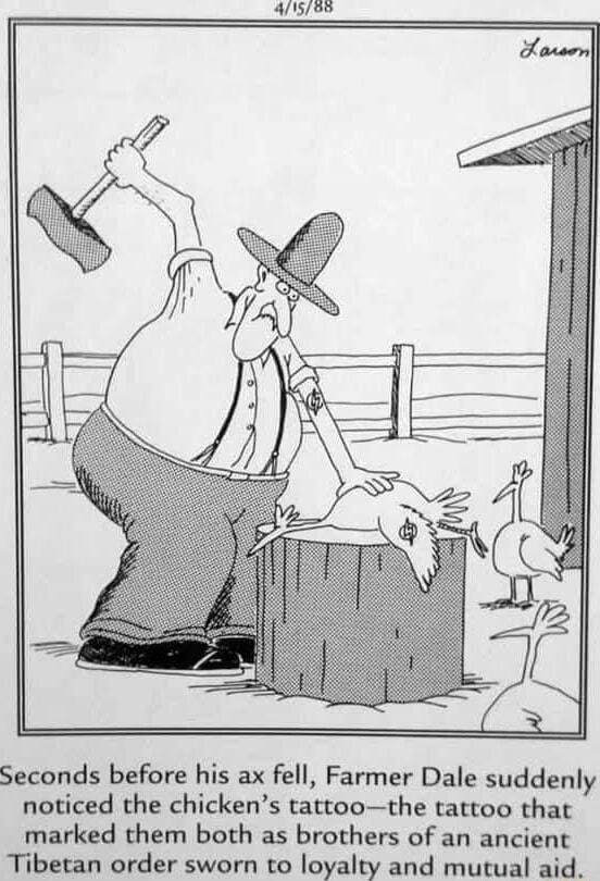 A1555 Seconds before his ax fell Farmer Dale suddenly noticed the chickens tattoothe tattoo that marked them both as brothers of an ancient Tibetan order sworn to loyalty and mutual aid