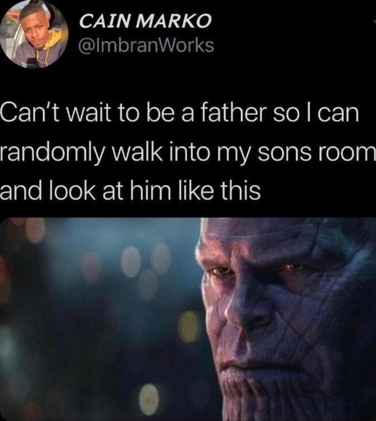 CAIN MARKO ImbranWorks Cant wait to be a father so can randomly walk into my sons room zlalellolel I dal Il CR I