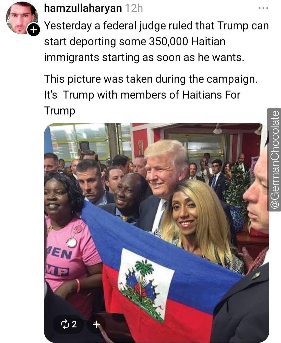 A social media post by hamzullaharyan stating that a federal judge ruled Trump can start deporting some 350,000 Haitian immigrants. The post includes a picture of Donald Trump with members of 'Haitians For Trump' during his campaign, with a Haitian flag visible. A woman in the picture wears a 'Women For Trump' shirt.