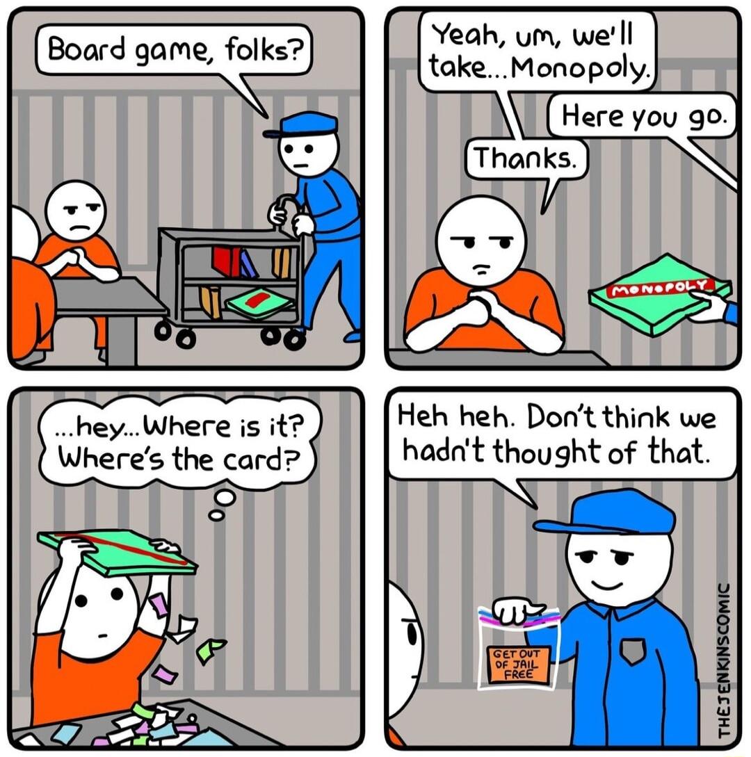 Board game folks Yeah um well takeMonopoly Here you go Thanks Heh heh Dont think we hadnt thought of that