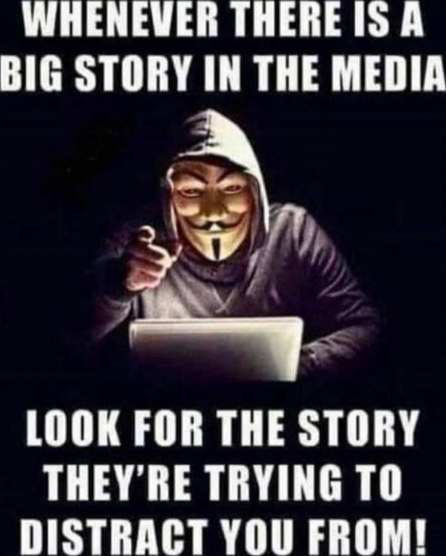 Whenever there is a big story in the media look for the story they're trying to distract you from!