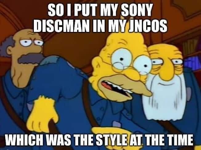 S0 1 PUT MY SONY DISCMAN IN MYINCOS D NS WHICH WAS THE STYLEAT THE TIME