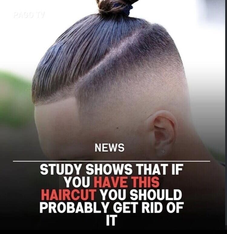 PADD TV NEWS STUDY SHOWS THAT IF YOU HAVE THIS HAIRCUT YOU SHOULD PROBABLY GET RID OF IT