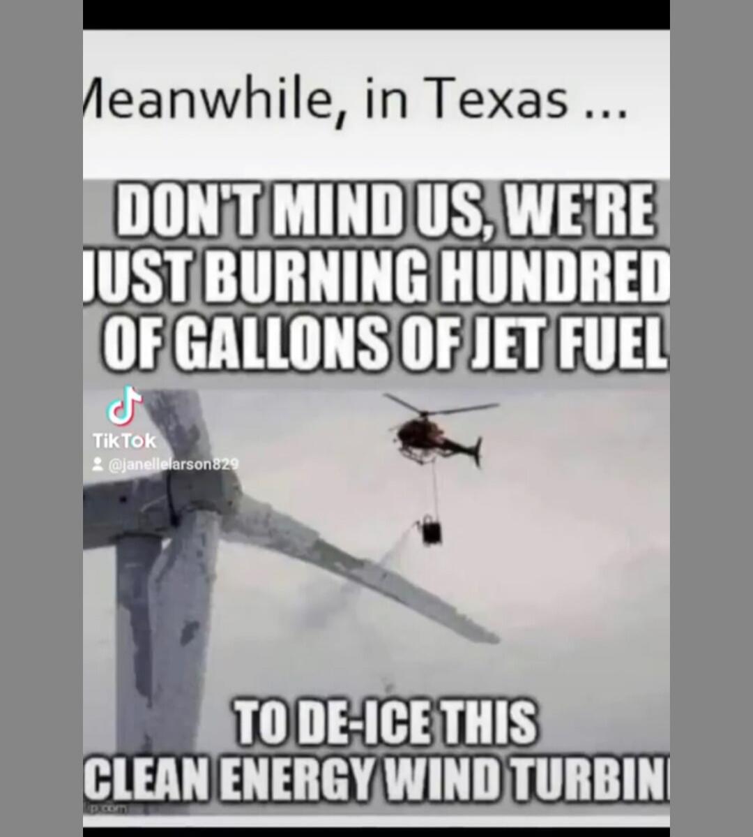 Meanwhile, in Texas ... DON'T MIND US, WE'RE JUST BURNING HUNDRED OF GALLONS OF JET FUEL TO DE-ICE THIS CLEAN ENERGY WIND TURBINE