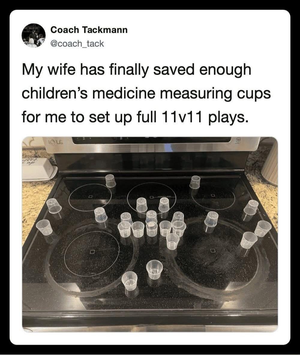 Coach Tackmann @coach_tack My wife has finally saved enough children's medicine measuring cups for me to set up full 11v11 plays.