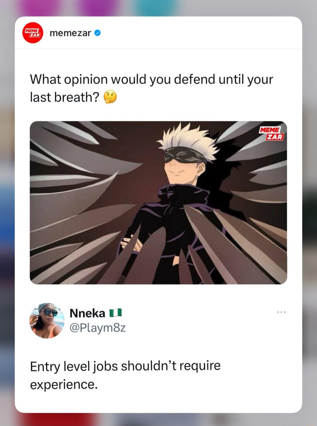 memezar What opinion would you defend until your last breath Entry level jobs shouldnt require experience O
