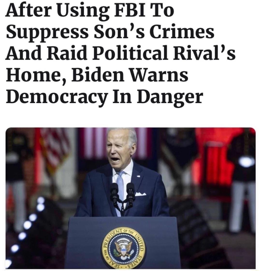 After Using FBI To Suppress Sons Crimes And Raid Political Rivals Home Biden Warns Democracy In Danger