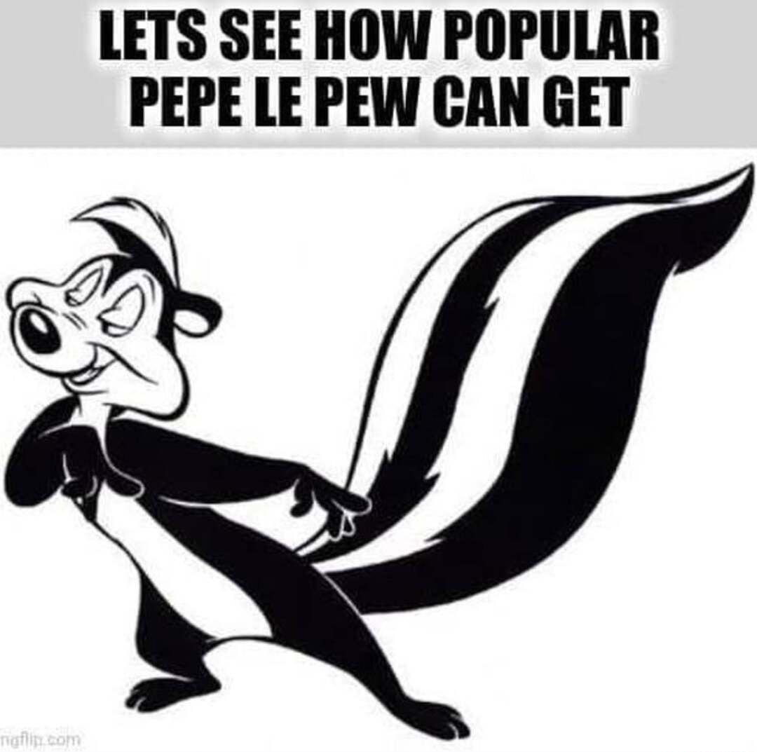 LETS SEE HOW POPULAR PEPE LE PEW CAN GET