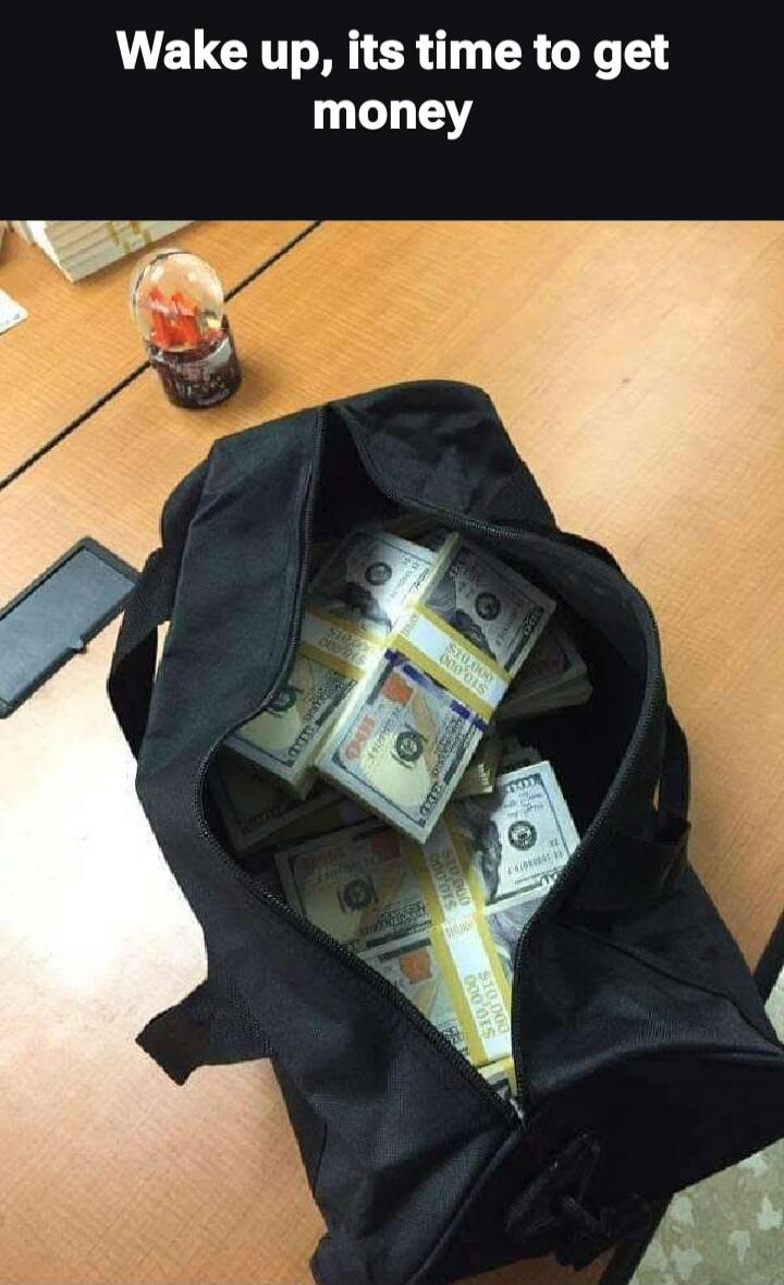Wake up, its time to get money