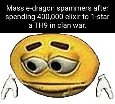 Mass e dragon spammers after spending 400000 elixir to 1 star ERE AL EL RIS