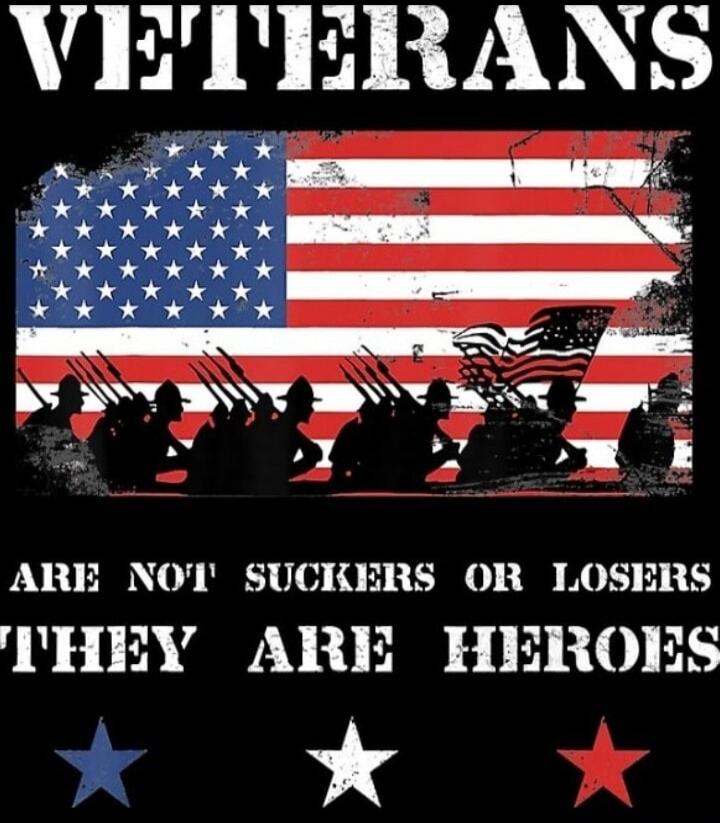 VETERANS ARE NOT SUCKERS OR LOSERS THEY ARE HEROES