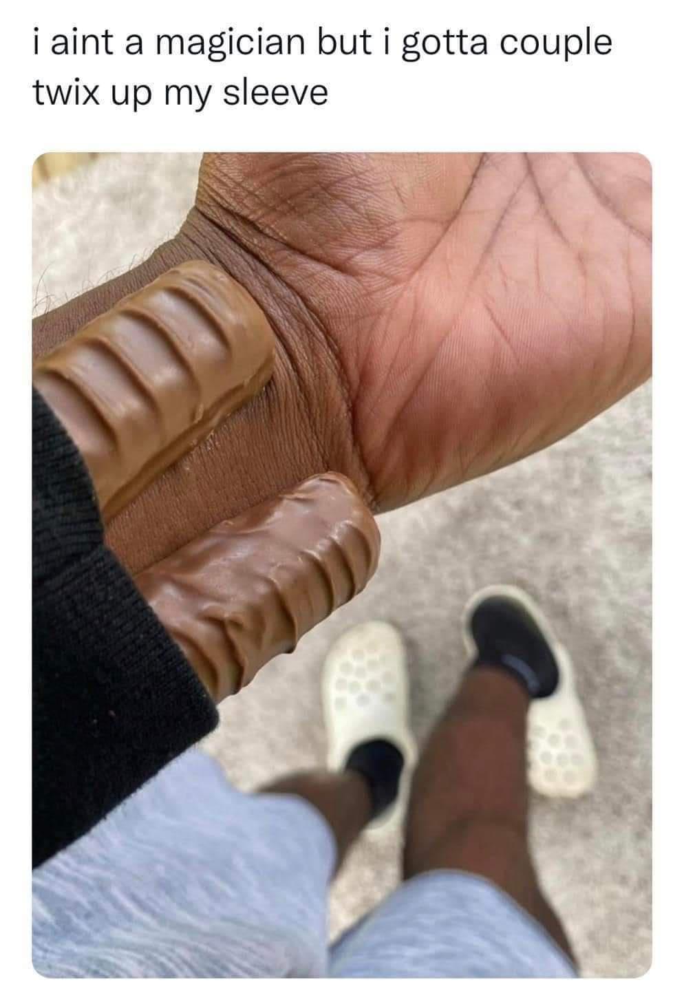 i aint a magician but i gotta couple twix up my sleeve