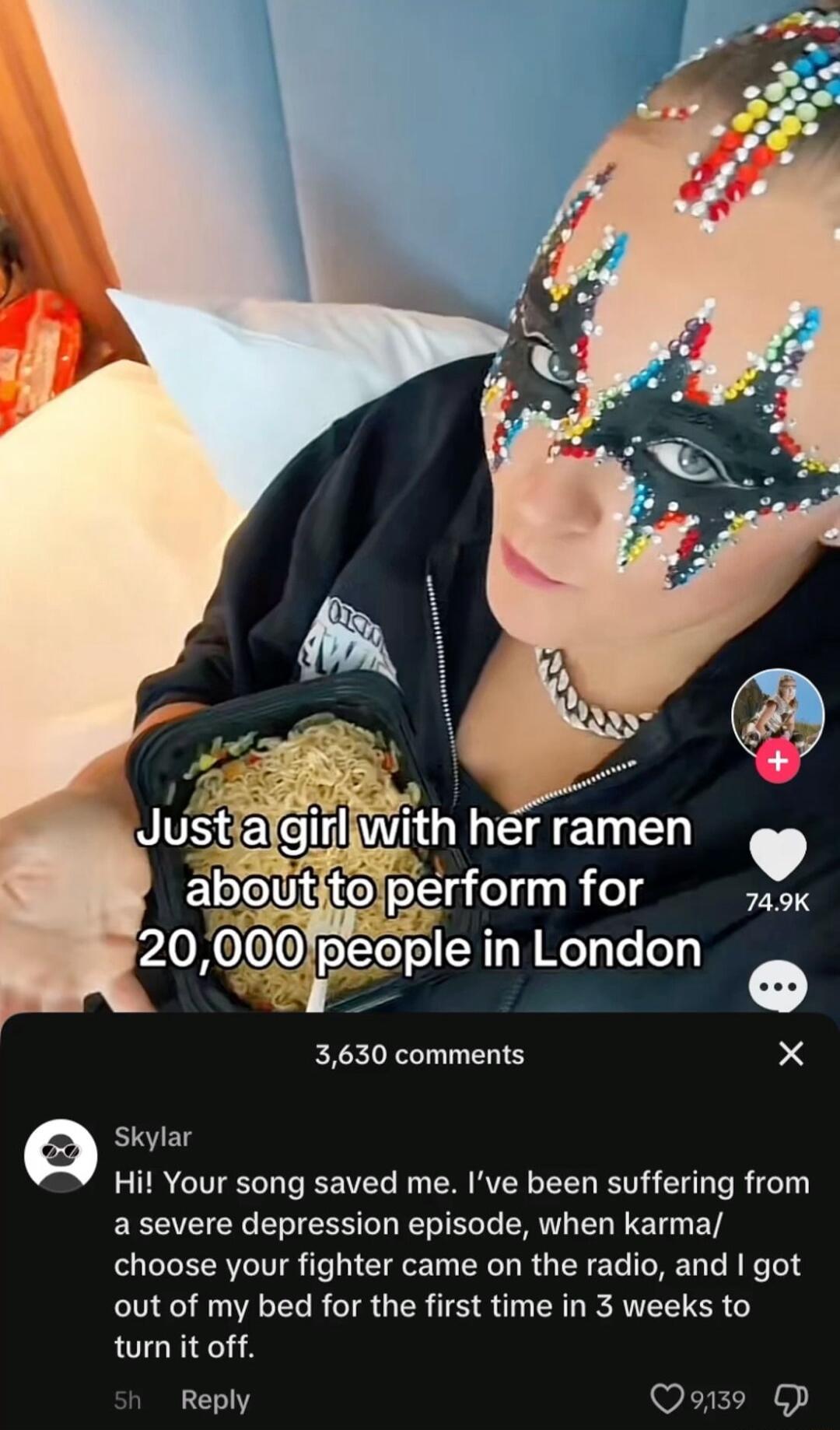 Just a el Wth herrmen ZXT3 20 00 peaple in London o 3630 comments X a Skylar Hi Your song saved me Ive been suffering from a severe depression episode when karma choose your fighter came on the radio and got out of my bed for the first time in 3 weeks to turn it off Reply Qoo P