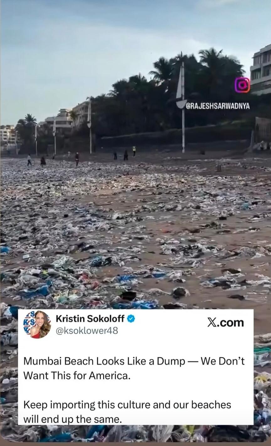 Kristin Sokoloff @ksoklower48 Mumbai Beach Looks Like a Dump — We Don't Want This for America. Keep importing this culture and our beaches will end up the same. @RAJESHSARWADNYA X.com